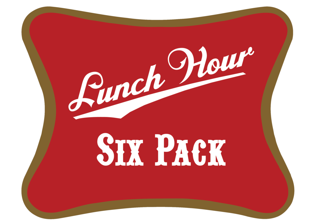 Lunch Hour Six Pack